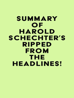 cover image of Summary of Harold Schechter's Ripped from the Headlines!